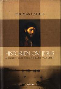 Historien om Jesus. Mannen som förändrade vår…