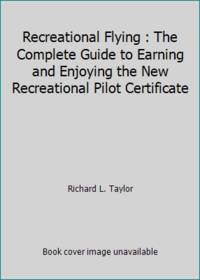 image of Recreational Flying : The Complete Guide to Earning and Enjoying the New Recreational Pilot Certificate