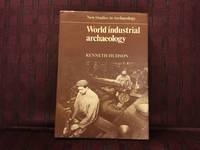 World Industrial Archaeology (New Studies in Archaeology)