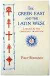 The Greek East and the Latin West: A Study in the Christian Tradition