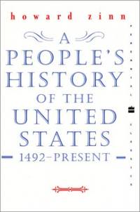 People&#039;s History of the United States: 1492 to the Present by Zinn, Howard