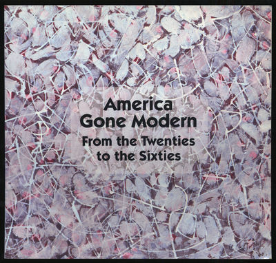 (Exhibition catalog): America Gone Modern: From the Twenties to the Sixties