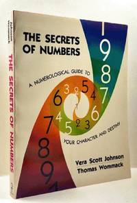 The Secrets of Numbers: A Numerological Guide To Your Character and Destiny