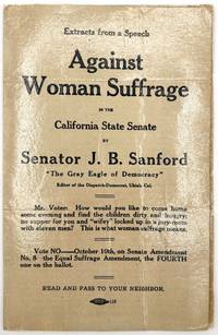 Extract from a Speech Against Woman Suffrage in the California State Senate by Senator J.B. Sanford