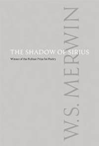 The Shadow of Sirius by W.S. Merwin - 2009-06-06