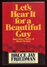 image of Let's Hear it for a Beautiful Guy and Other Works of Short Fiction
