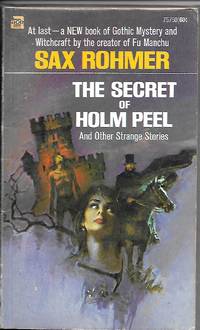 THE SECRET OF HOLM PEEL And Other Strange Stories by Rohmer, Sax - 1970