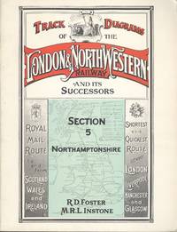 Track Layout Diagrams of the London &amp; North Western Railway - Section 5, Northamptonshire. de Foster, R.D.; Instone, M.R.L - 1988