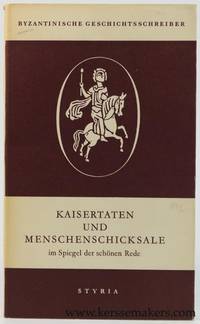 Kaisertaten und Menschenschicksale im Spiegel der SchÃ¶nen Rede. Reden und Briefe des Niketas Choniates. Ãbersetzt, eingeleitet und erklÃ¤rt. by Grabler, Franz (ed.)