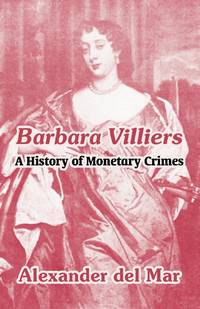 Barbara Villiers: A History of Monetary Crimes