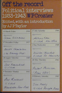 Off the Record: Political Interviews 1933-1943