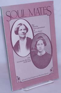 cover of Soul Mates: the Oberlin correspondence of Lucy Stone and Antoinette Brown, 1846-1850