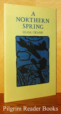 A Northern Spring by Ormsby, Frank - 1986