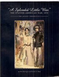 image of "A Splendid Little War" The Spanish-american War, 1898 The Artists' Perspective
