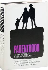 Parenthood: Its Psychology and Psychopathology