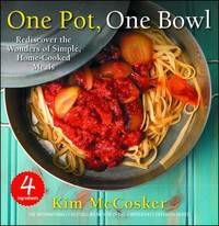4 Ingredients One Pot, One Bowl : Rediscover the Wonders of Simple, Home-Cooked Meals