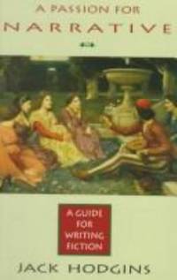 A Passion for Narrative : A Guide to Writing Fiction