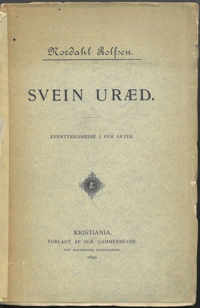 Svein Uræd. Eventyrkomedie i fem akter.