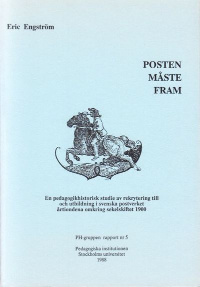 Posten måste fram. En pedagogikhistorisk studie…