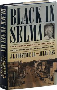 Black In Selma: The Uncommon Life of J.L. Chestnut, Jr. [Inscribed]