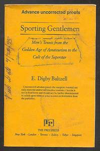 Sporting Gentlemen: Men's Tennis from the Golden Age of Amateurism to the Cult of the Superstar by E. Digby BALTZELL - Paperback - First edition - 1995 - from Between the Covers- Rare Books, Inc. ABAA (SKU: 275203)