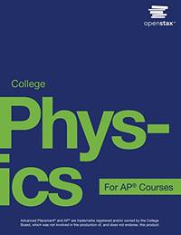 College Physics for AP&Acirc;&reg; Courses by OpenStax (Official Print Version, hardcover, full...