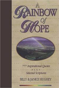 A Rainbow of Hope: 777 Inspirational Quotes Plus Selected Scriptures by Billy Hughey, Janice Hughey - 1994-10-01