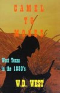 Camel To Moses: West Texas in the 1880's