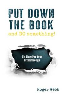 Put Down the Book and Do Something!