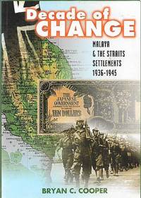 Decade of Change: Malaya and the Straits Settlements, 1936-1945