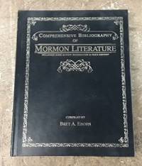 Comprehensive Bibliography of Mormon Literature Including Some Review  Information & Price History