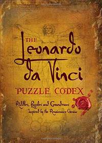 The Leonardo Da Vinci Puzzle Codex: Riddles, Puzzles and Conundrums Inspired by the Renaissance...