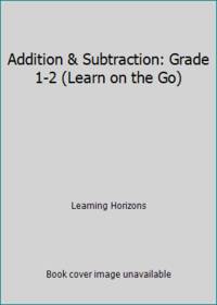 Addition & Subtraction: Grade 1-2 (Learn on the Go)