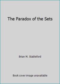 The Paradox of the Sets by Brian M. Stableford - 1979