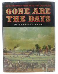 GONE ARE The DAYS by Harnett T Kane - 1st edition - 1960 - from Tavistock Books, ABAA (SKU: 12753)
