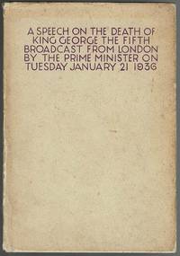 A Speech on the Death of King George the Fifth Broadcast From London By The Prime Minister On Tuesday January 21 1936 by The Prime Minister - 1936