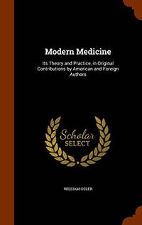 cover of Modern Medicine: Its Theory and Practice, in Original Contributions by American and Foreign Authors