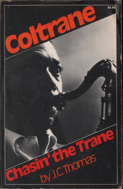 CHASIN' THE TRANE. The Music and Mystique of John…