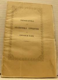 Topografiska och statistiska uppgifter om Upsala…