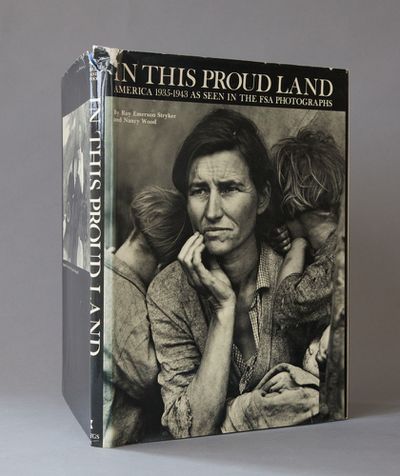 In This Proud Land: America 1935-1943 As Seen In The FSA Photographs