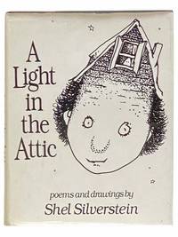 A Light in the Attic: Poems and Drawings by Silverstein, Shel - 1981