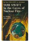 Tom Swift in the Caves of Nuclear Fire (The New Tom Swift, Jr. Adventures, Book 8)