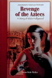 Revenge of the Aztecs: A Story of 1920s Hollywood (Jamestown Education American Portraits) by Susan Beth Pfeffer - Paperback - 2004-04-15 - from Kayleighbug Books (SKU: kb013110)