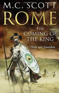 Rome: The Coming of the King (Rome 2): A compelling and gripping historical adventure that will...
