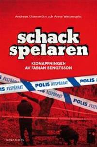Schackspelaren. Kidnappningen av Fabian Bengtsson.