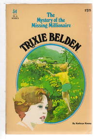 image of TRIXIE BELDEN: THE MYSTERY OF THE MISSING MILLIONAIRE, #34.