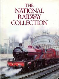 The National Railway Collection by Jenkinson, D (editor) - 1988