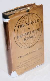 image of The world, a department store; a story of life under a cooperative system. With illustrations by Harry C. Wilkinson