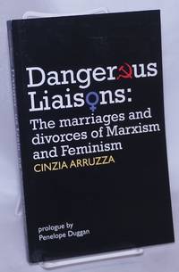 Dangerous Liaisons: The marriages and divorces of Marxism and Feminism