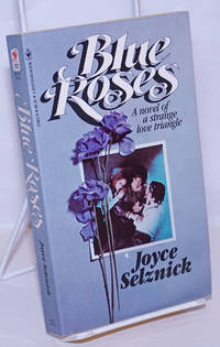 image of Blue Roses: a novel of a strange love triangle